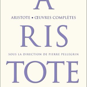 Aristote : Œuvres complètes,  Aristote